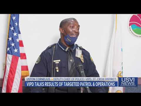 Virgin Islands Police Department Talks Results of Targeted Patrol & Operations