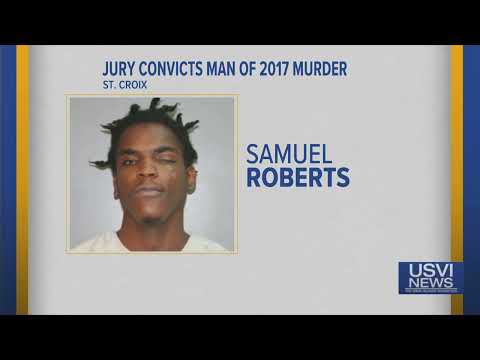 Jury Convicts Samuel Roberts of 2017 Murder in St. Croix