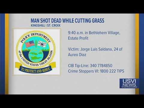 Man Shot Dead while Cutting Grass in St. Croix