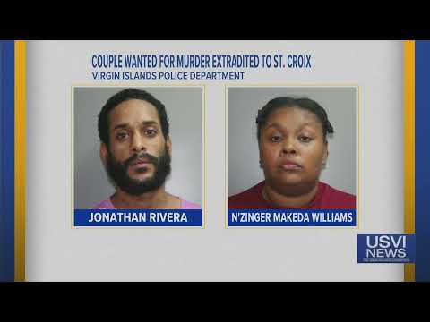 Couple Wanted for Murder Extradited to St. Croix