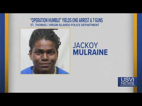 Operation Humble Yields Arrest, 7 Guns on St. Thomas