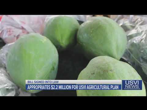 Bill Signed into Law Appropriates $2.2M for USVI Agricultural Plan