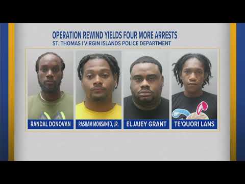 Operation Rewind Yields 4 More Arrests on St. Thomas