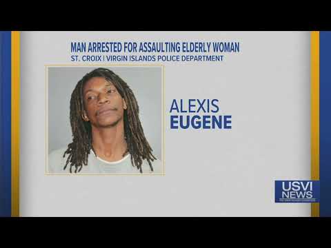 Man Arrested for Assaulting Elderly Woman on St. Croix