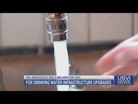 EPA Announces $45.5M for USVI for Drinking Water Infrastructure Upgrades