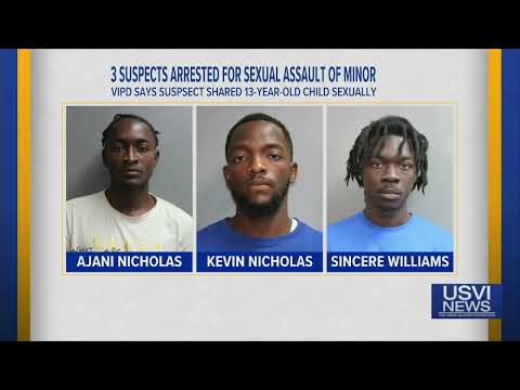 3 Arrested for Sexual Assault of Minor on St. Croix