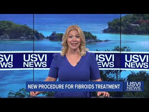 New Procedure for Treating Fibroids Announced, Available on St. Croix