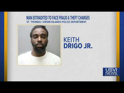 Man Extradited Back to St. Thomas to Face Fraud, Theft Charges