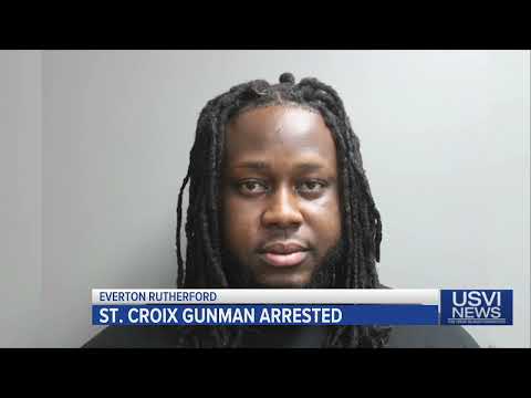 St. Croix Gunman Arrested