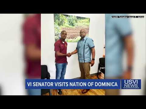 Virgin Islands Senator Visits Nation of Dominica