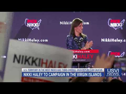 Nikki Haley to Campaign in Virgin Islands